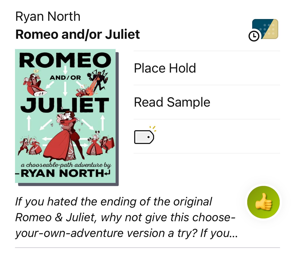 Libby Shelf Talker Recommendation for Romeo and/or Juliet by Ryan North, text reads: If you hated the ending of the original Romeo & Juliet, why not give this choose-your-own-adventure a try?